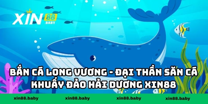 Bắn Cá Long Vương