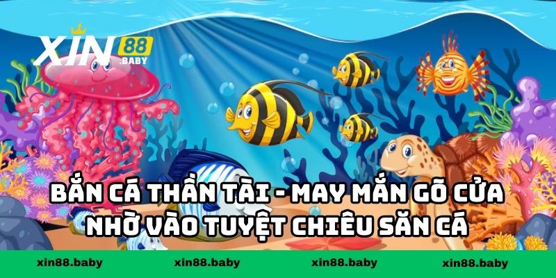 Bắn Cá Thần Tài