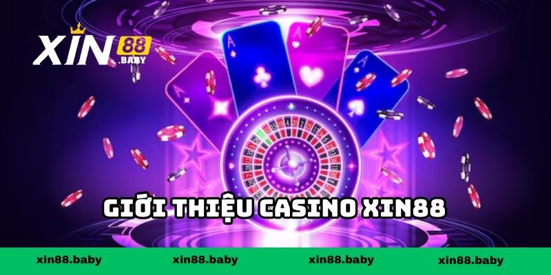 Giới thiệu casino XIN88