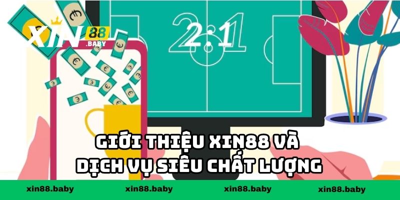Giới thiệu XIN88 và dịch vụ siêu chất lượng