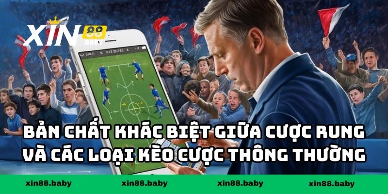 Bản chất khác biệt giữa cược rung và các loại kèo cược thông thường