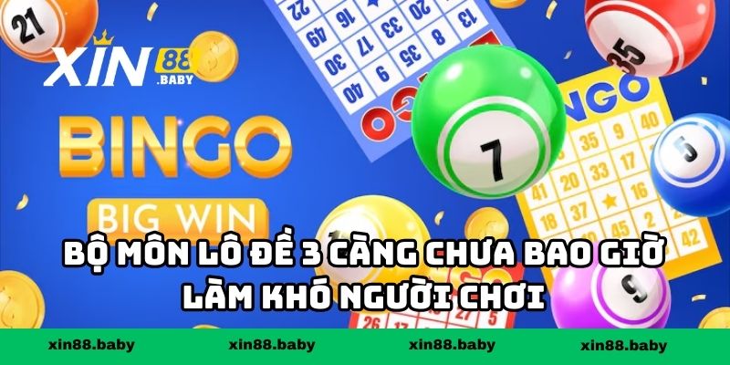 Bộ môn Lô đề 3 càng chưa bao giờ làm khó người chơi