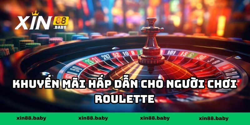 Khuyến mãi hấp dẫn cho người chơi Roulette