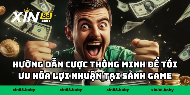 Hướng dẫn cược thông minh để tối ưu hóa lợi nhuận tại sảnh game